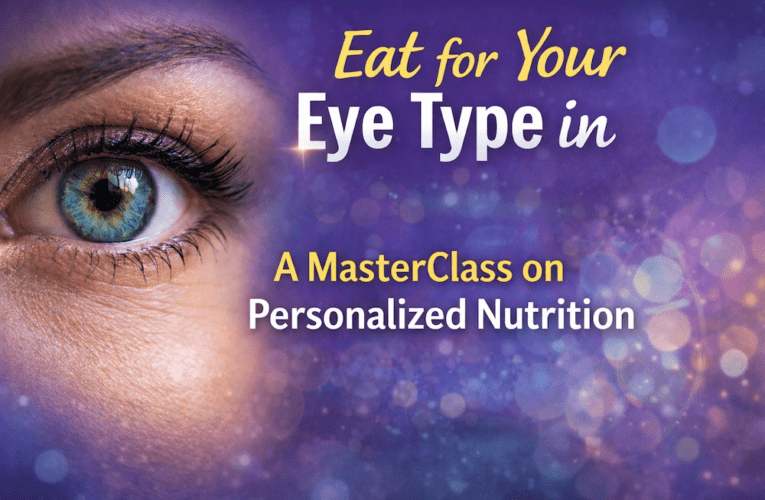 Eat for Your Eye Type in Nashville: A MasterClass on Personalized Nutrition